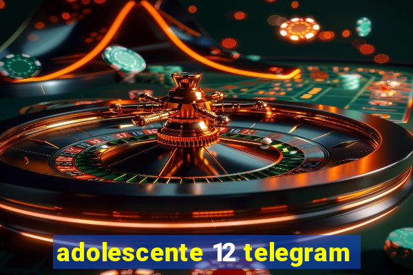 adolescente 12 telegram